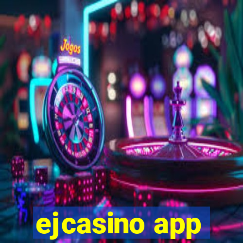 ejcasino app